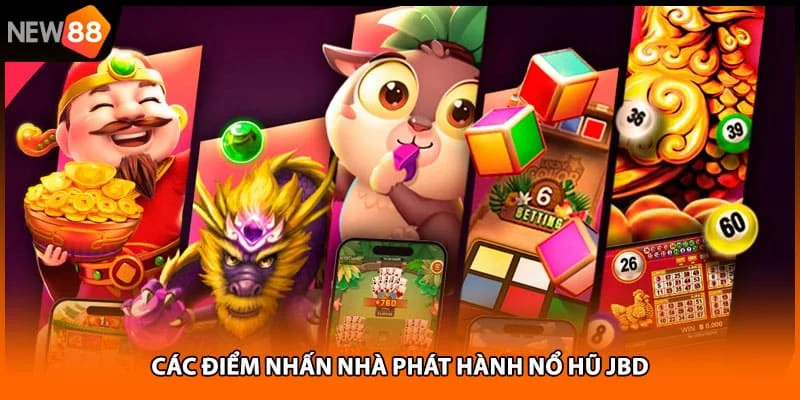 Các điểm nhấn nhà phát hành nổ hũ jbd Các điểm nhấn nhà phát hành nổ hũ jbd