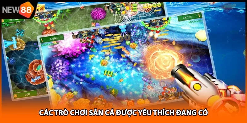 Các trò chơi săn cá được yêu thích đang có Các trò chơi săn cá được yêu thích đang có