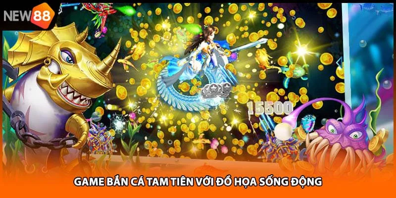 Game bắn cá Tam Tiên với đồ họa sống động
