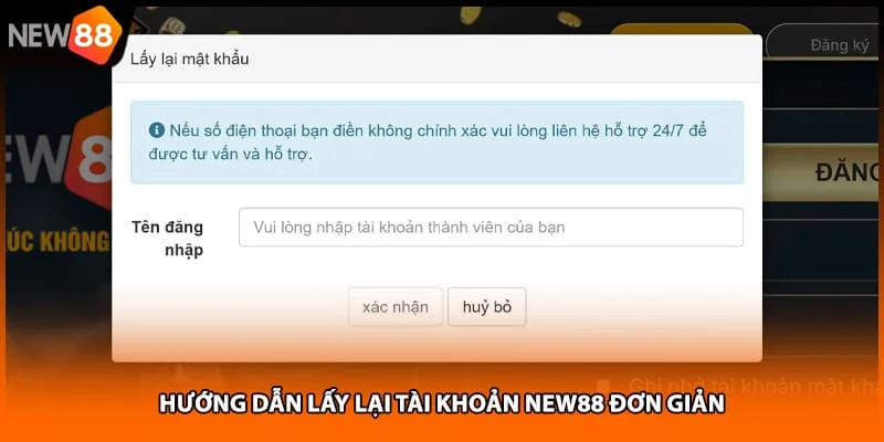 Hướng dẫn lấy lại tài khoản NEW88 đơn giản Hướng dẫn lấy lại tài khoản NEW88 đơn giản