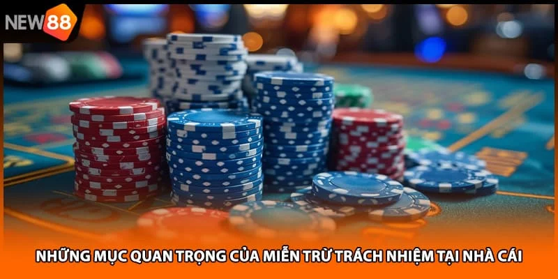 Những mục quan trọng của miễn trừ trách nhiệm tại nhà cái Những mục quan trọng của miễn trừ trách nhiệm tại nhà cái