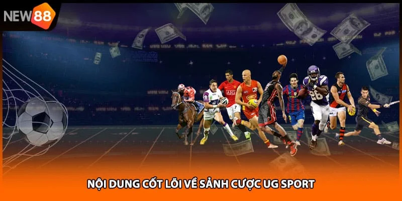 Nội dung cốt lõi về sảnh cược ug sport Nội dung cốt lõi về sảnh cược ug sport