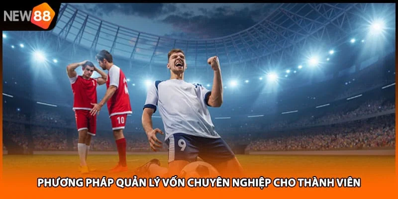 Phương pháp quản lý vốn chuyên nghiệp cho thành viên Phương pháp quản lý vốn chuyên nghiệp cho thành viên